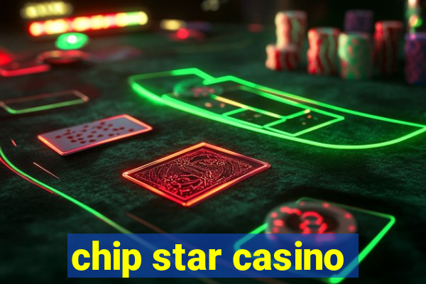 chip star casino