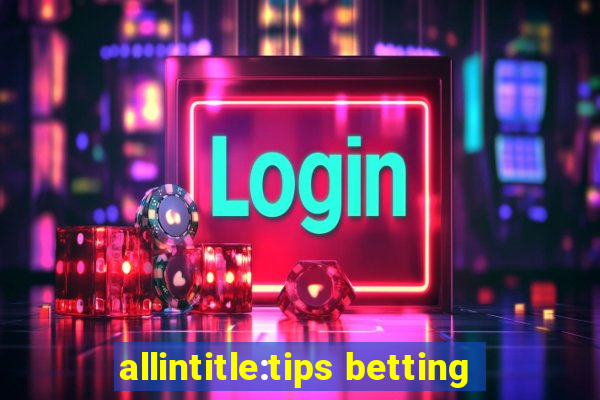 allintitle:tips betting