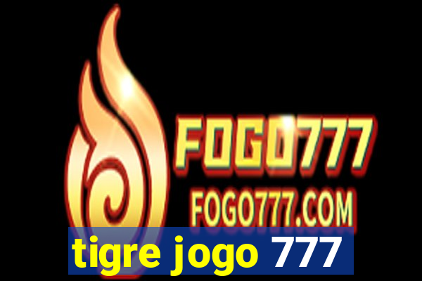 tigre jogo 777