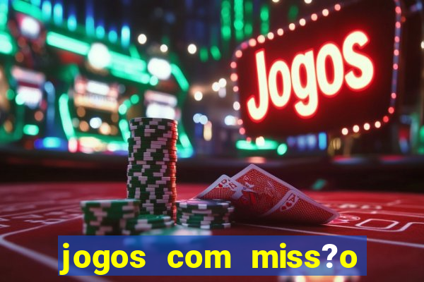 jogos com miss?o slots grátis