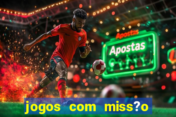 jogos com miss?o slots grátis