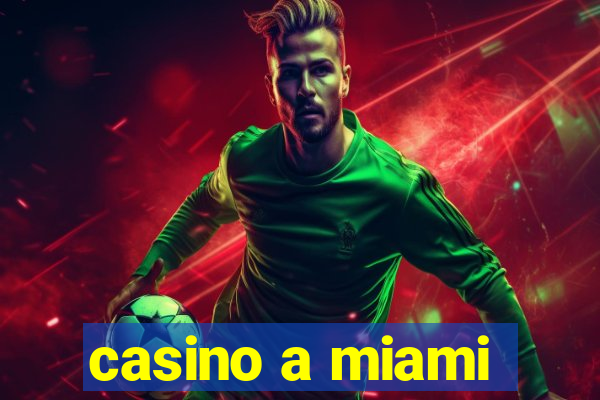 casino a miami