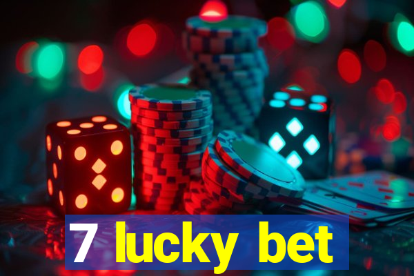 7 lucky bet