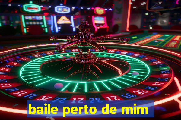 baile perto de mim