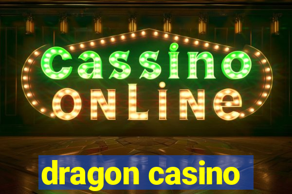 dragon casino