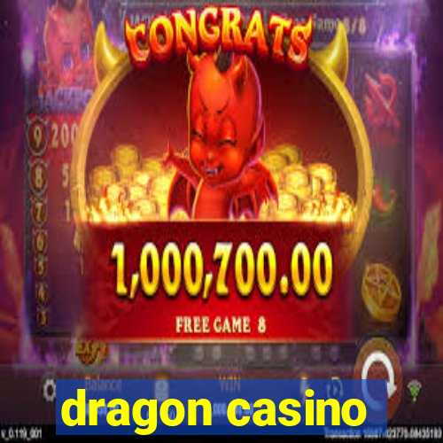 dragon casino