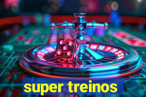 super treinos