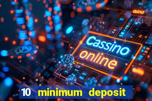 10 minimum deposit casinos canada