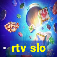 rtv slo