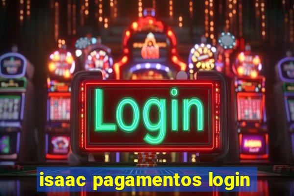 isaac pagamentos login