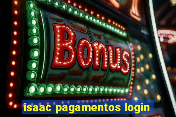 isaac pagamentos login