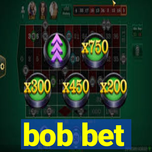 bob bet