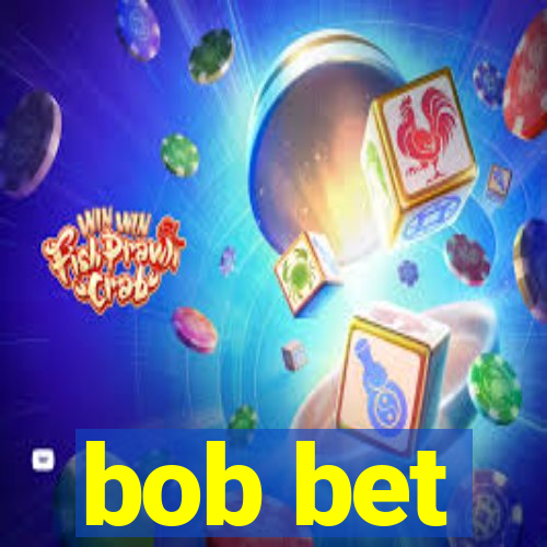 bob bet