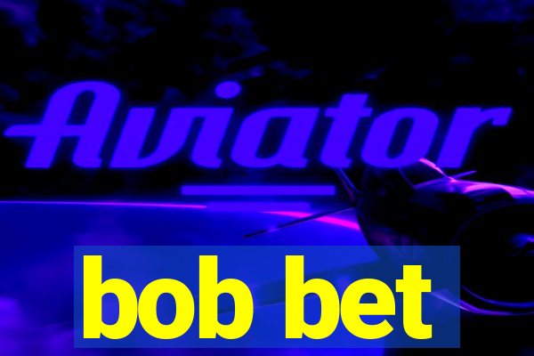 bob bet