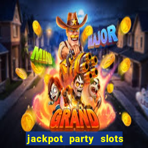 jackpot party slots win real cash