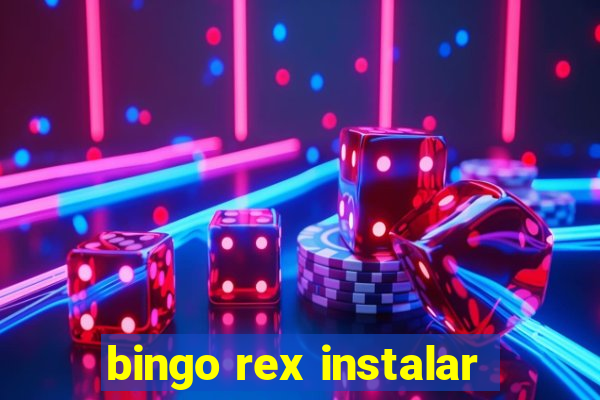 bingo rex instalar