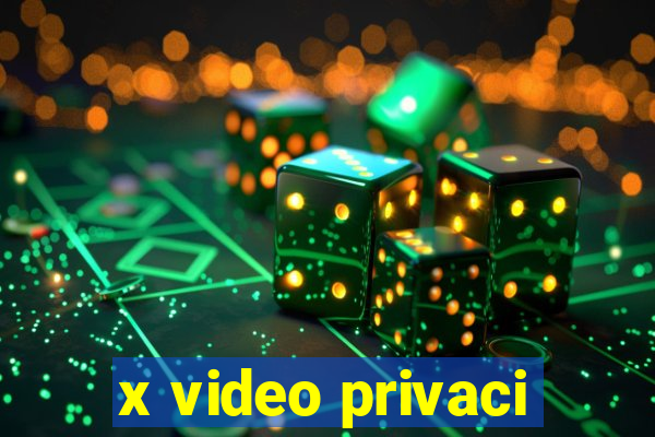 x video privaci