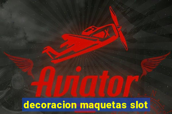 decoracion maquetas slot