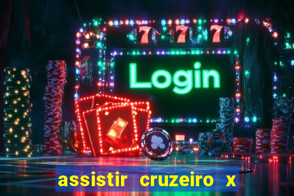 assistir cruzeiro x bragantino ao vivo