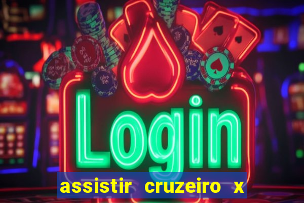 assistir cruzeiro x bragantino ao vivo