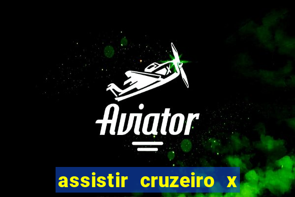 assistir cruzeiro x bragantino ao vivo