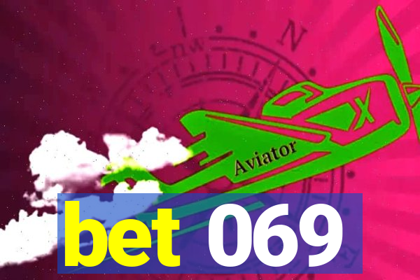 bet 069