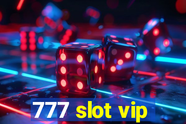 777 slot vip