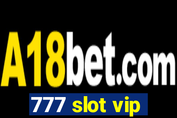 777 slot vip