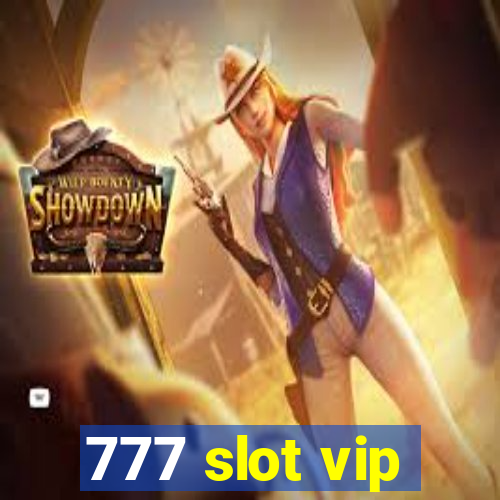 777 slot vip