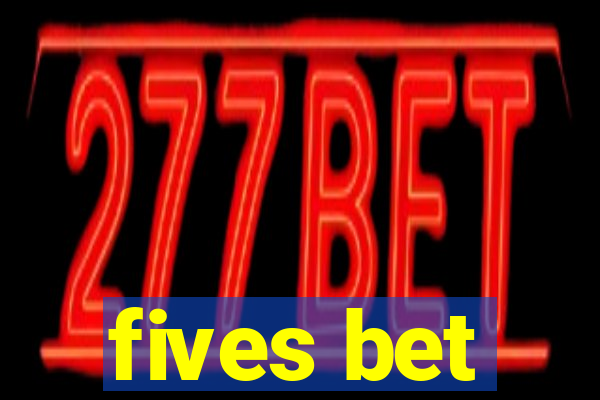 fives bet