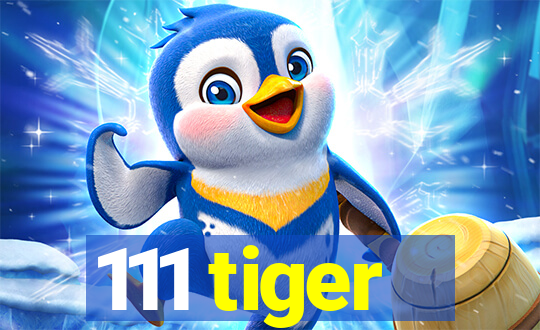 111 tiger