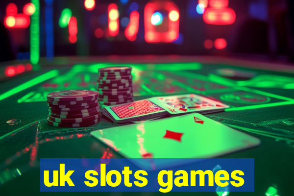 uk slots games