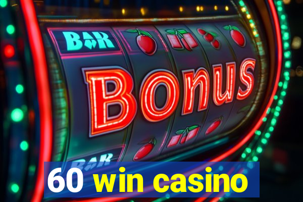 60 win casino