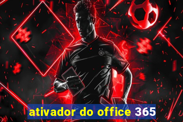 ativador do office 365