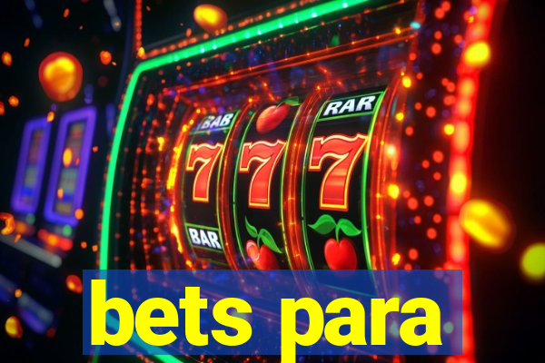 bets para