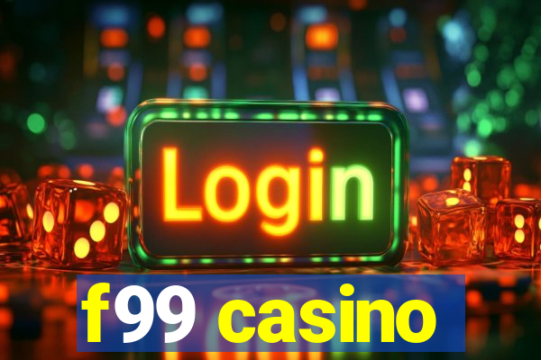 f99 casino