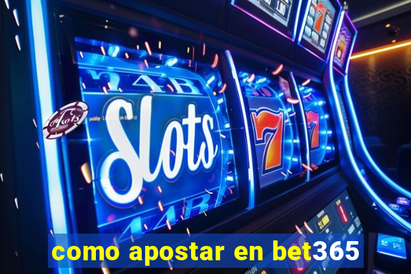 como apostar en bet365