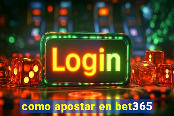 como apostar en bet365