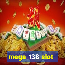 mega 138 slot