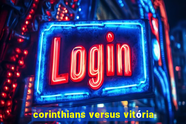 corinthians versus vitória