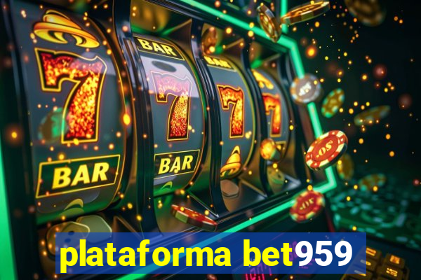 plataforma bet959