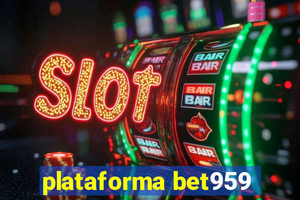 plataforma bet959