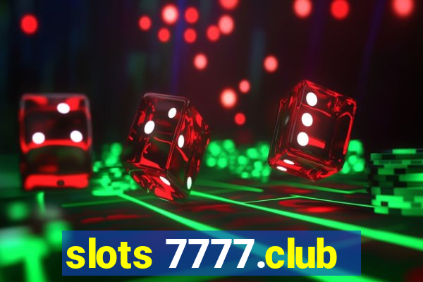 slots 7777.club