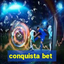 conquista bet