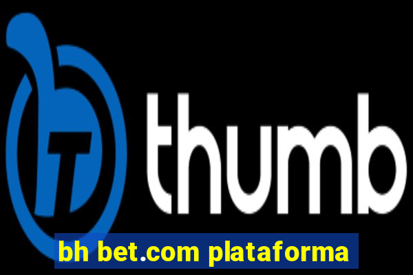 bh bet.com plataforma