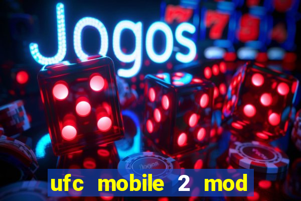 ufc mobile 2 mod apk unlimited money and gems