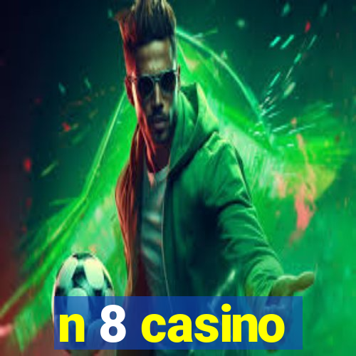 n 8 casino