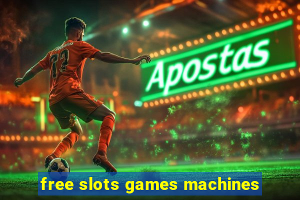 free slots games machines