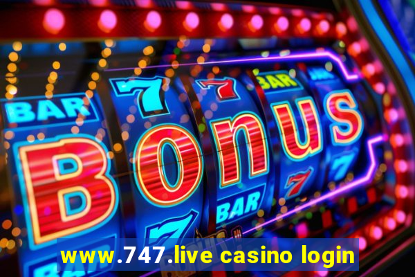 www.747.live casino login