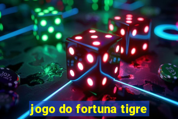 jogo do fortuna tigre